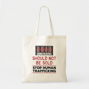 Humans Should Not Be Sold Stop Human Trafficking Tote Bag