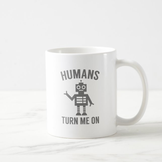 Humans Turn Me On Coffee Mug (Right)