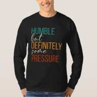 Humble But Definitely Some Pressure  Men Women App
