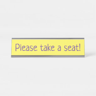 Humble "Please take a seat!" Desk Name Plate
