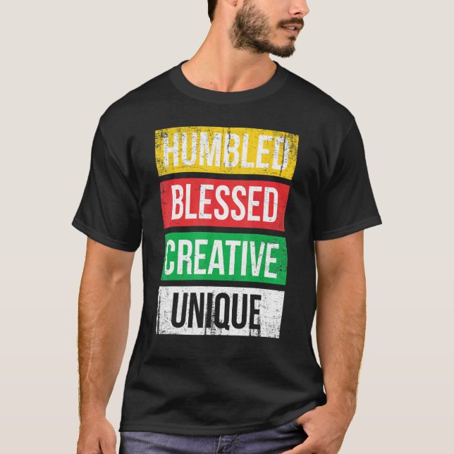 Humbled Blessed Creative Unique For Pride African  T-Shirt (Front)