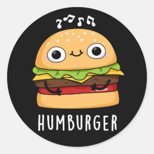 Humburger Funny Humming Burger Pun Dark BG Classic Round Sticker