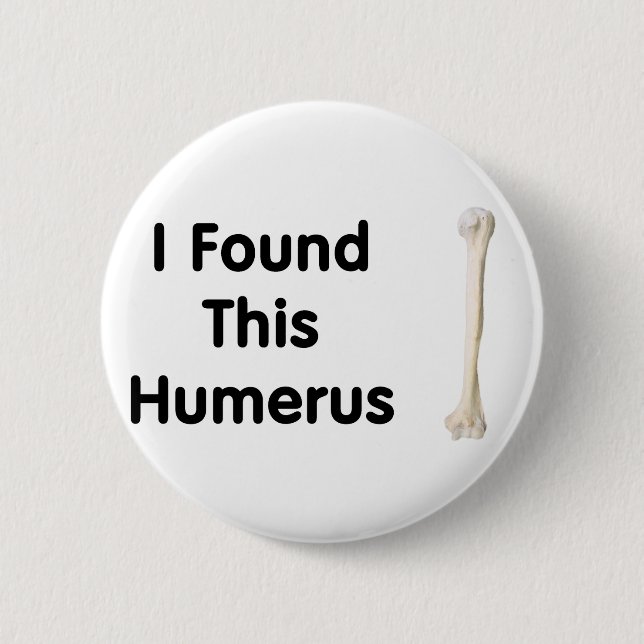 Humerus 6 Cm Round Badge (Front)