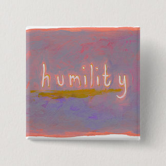 Humility - fresh simple colourful painting art 15 cm square badge