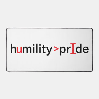 Humility is Greater Than Pride Desk Mat