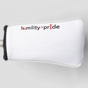 Humility is Greater Than Pride Golf Head Cover