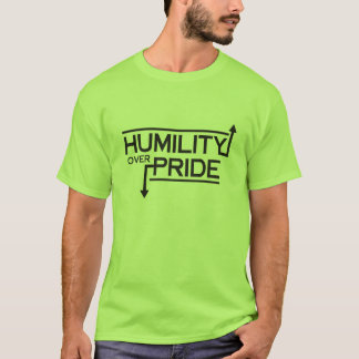 Humility Over Pride T-Shirt