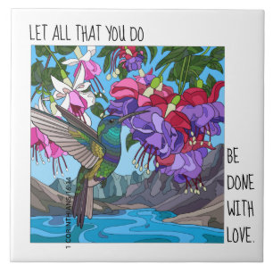 Hummingbird Floral, verse from 1 Corinthians 16:14 Tile