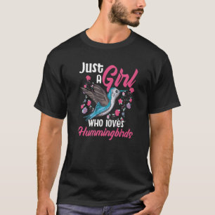 Hummingbirds Just A Girl Who Loves Hummingbirds T-Shirt