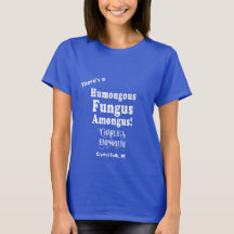 Humongous Fungus T-Shirt (White Text)