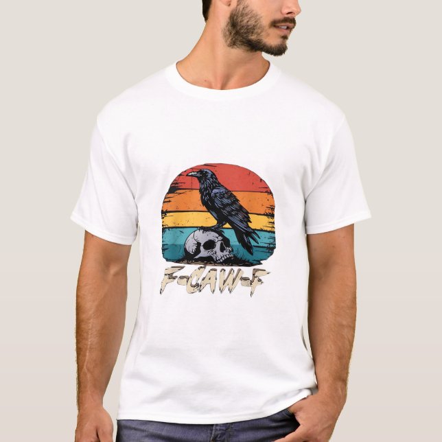 Humor F-Caw-F Gothic Funny Crow Essential Retro St T-Shirt (Front)