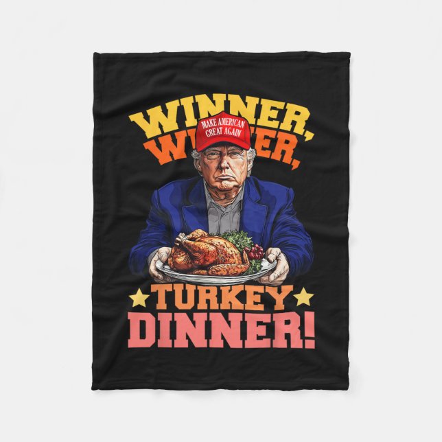 Humor Funny Trump Winner Winner Turkey Dinner Than Fleece Blanket (Front)