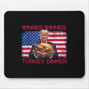 Humor Funny Trump Winner Winner Turkey Dinner Than Mouse Pad