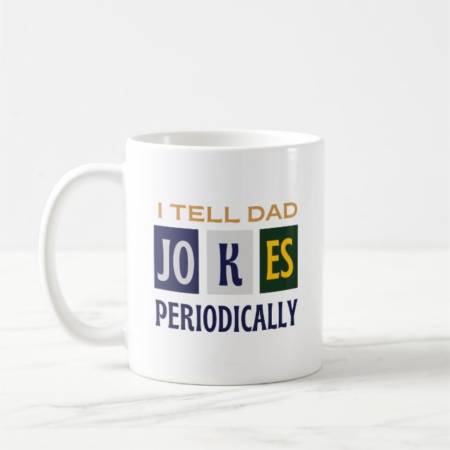 Humor Geeky Charm I Tell Dad Jokes Periodically  Coffee Mug (Left)