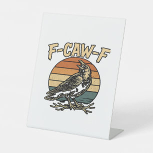 Humor Gothic F Caw F Funny Crow Creative Style Pedestal Sign