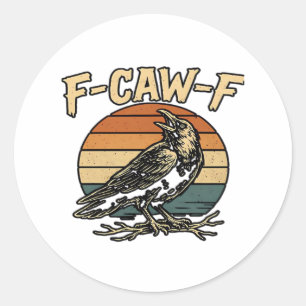 Humor Gothic F-Caw-F Funny Crow Essential Creative Classic Round Sticker