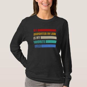 Humor  My Daughter In Law Is My Favorite Child T-Shirt