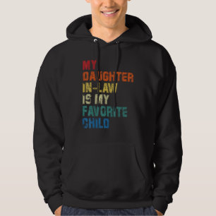 Humor My Daughter In Law Is My Favorite Child Vint Hoodie