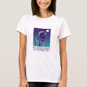 Humorous Astronaut in Cosmic Void Funny Space T-Shirt