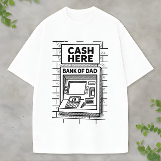 Humorous "Bank of Dad" for Fun-Loving Parents T-Shirt