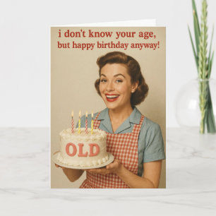 Humorous Birthday card for that special friend!