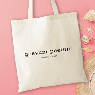 Humorous Cayman Islands Dialect Geezum Peetum Tote Bag
