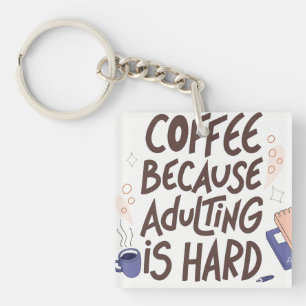 Humorous Coffee and Adulting Text Graphic Key Ring