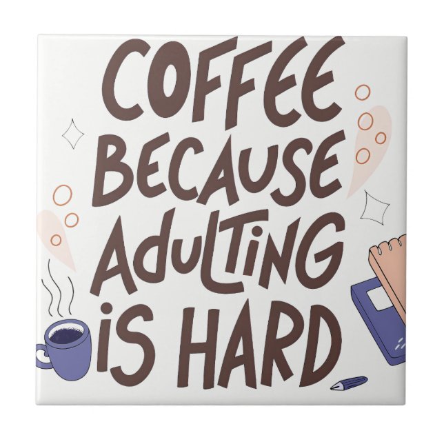 Humorous Coffee and Adulting Text Graphic Tile (Front)