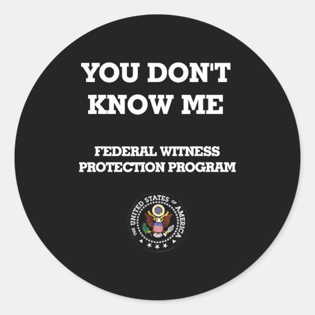 Humorous Funny You Don't Know Me  Classic Round Sticker (Front)