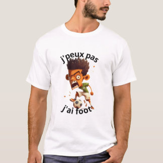 humorous man t-shirt I can't have football