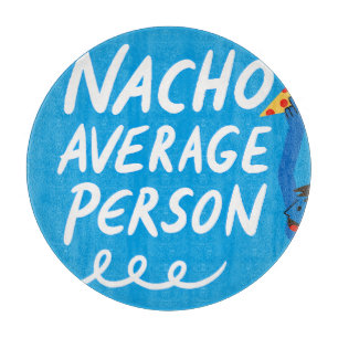 Humorous "Nacho Average Person" Food Pun Cutting Board