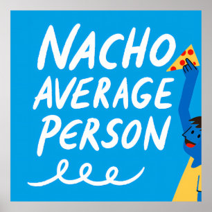 Humorous "Nacho Average Person" Food Pun Poster