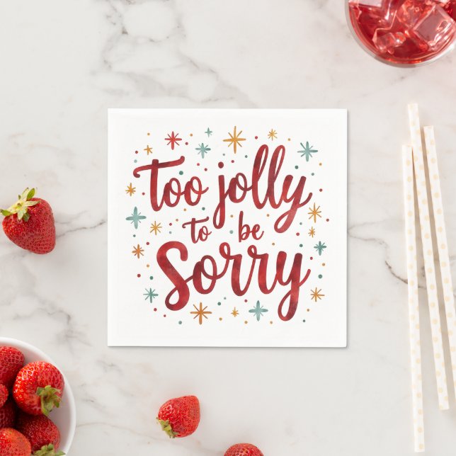 Humorous Quote Too Jolly to be Sorry Christmas  Napkin (Insitu)