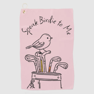 Humorous "Speak Birdy to Me" Pink Graphic Golf Towel