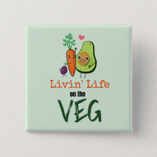 Humorous Vegan Quote Livin' Life on The Veg 15 Cm Square Badge
