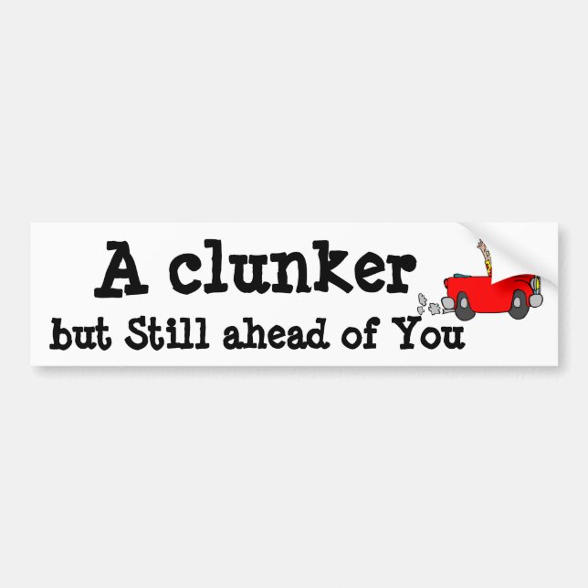 Humour A Clunker but still a head of you - Sticker (Front)