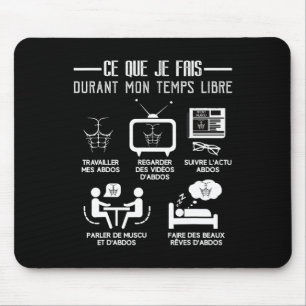 Humour Abs Bodybuilding Free Time Work 6-packs  Mouse Pad