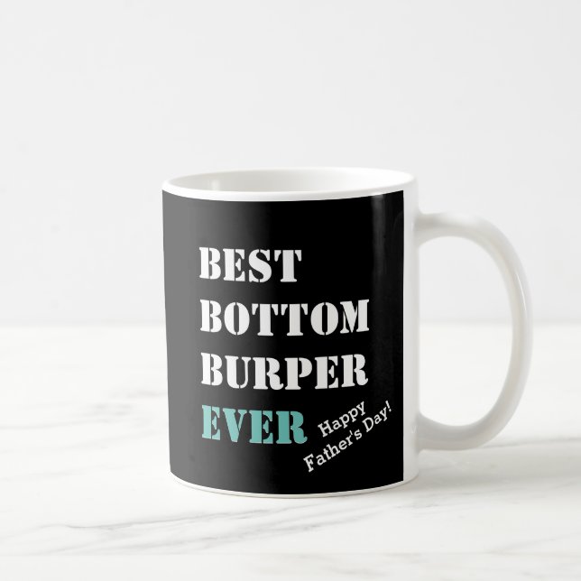 Humour | BEST BOTTOM BURPER EVER | Father's Day Coffee Mug (Right)