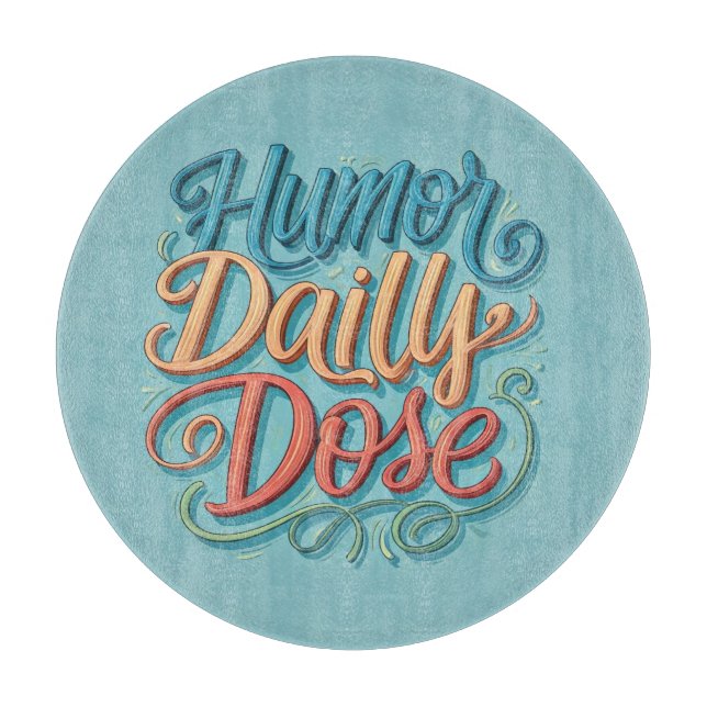 Humour Daily Dose Cutting Board (Front)