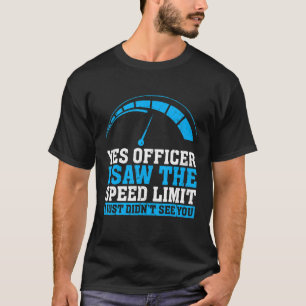 Humour Driver Police Funny Mechanic Saying Car Mec T-Shirt