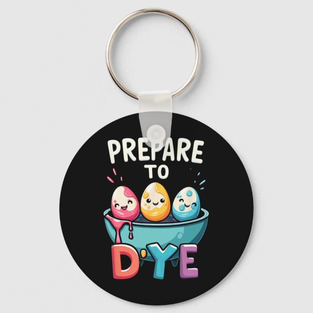 Humour Egg Hunting Prepare To Dye 2  Key Ring (Front)