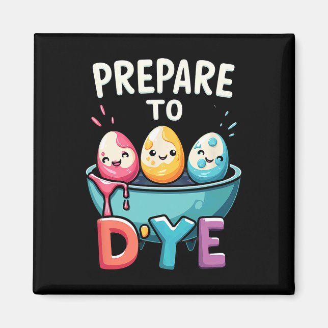 Humour Egg Hunting Prepare To Dye 2  Magnet (Front)
