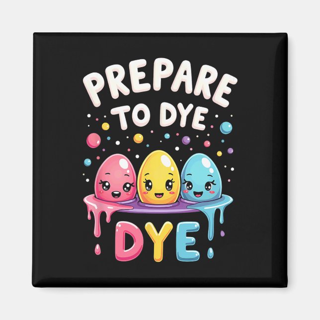 Humour Egg Hunting Prepare To Dye  Magnet (Front)