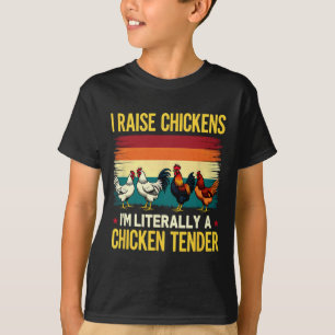 Humour Farmer I Raise Chickens I'm Literally A Chi T-Shirt