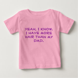 Humour Funny Baby "more hair than dad" T-Shirt