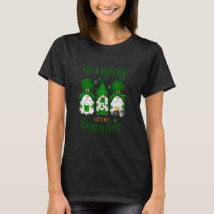 Humour Funny Hanging With My Gnomies Shamrock St P T-Shirt