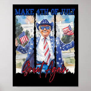 Humour Funny Trump Make 4th Of July Great Again Me Poster