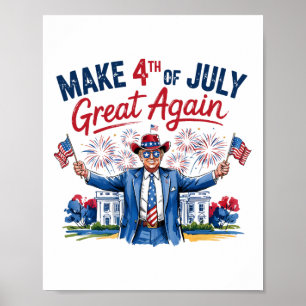 Humour Funny Trump Make 4th Of July Great Again Me Poster
