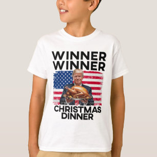 Humour Funny Trump Winner Winner Christmas Dinner T-Shirt