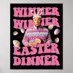 Humour Funny Trump Winner Winner Easter Dinner Eas Poster
